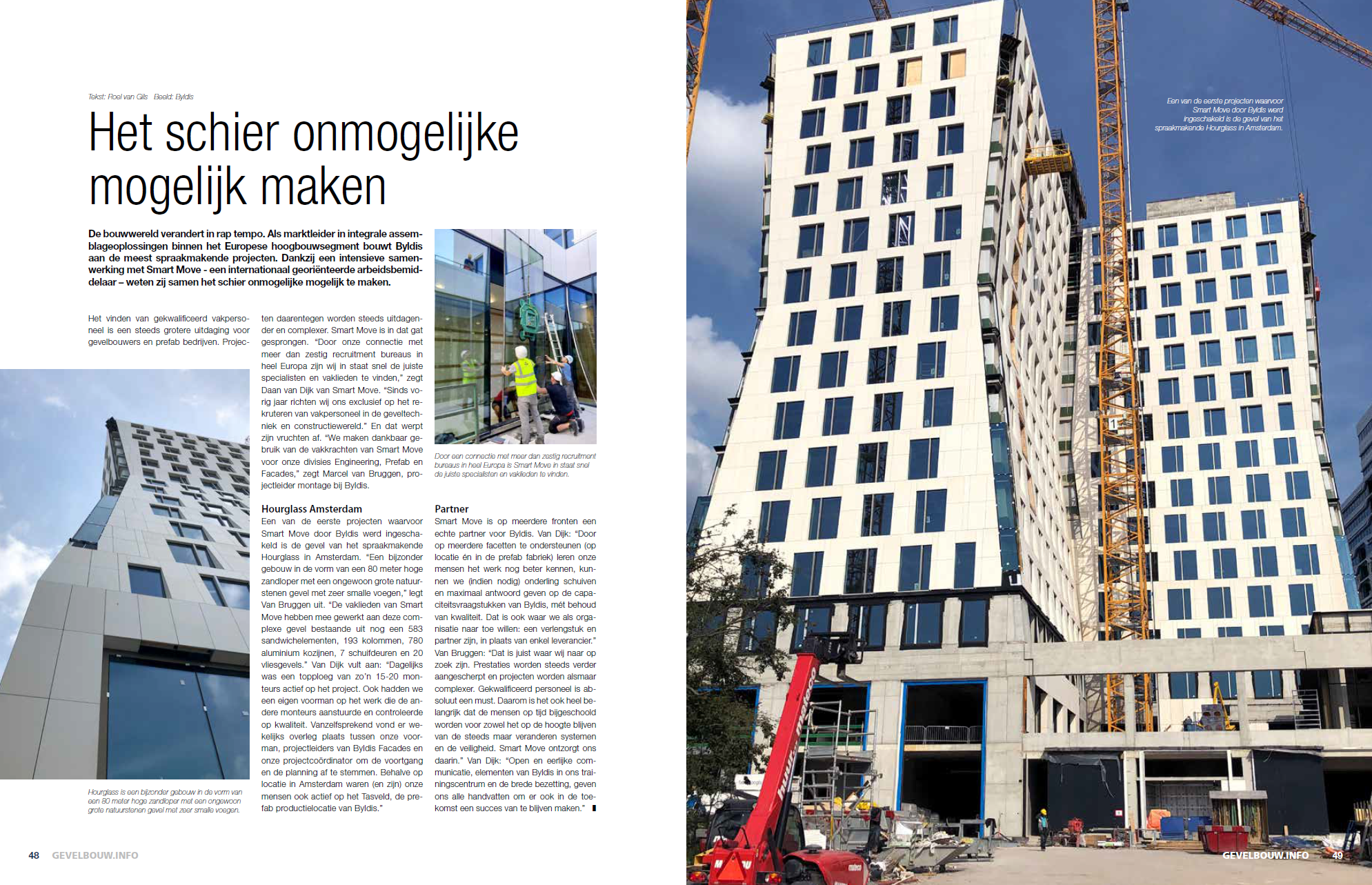 Hourglass is een bijzonder gebouw in de vorm van een 80 meter hoge zandloper met een ongewoon grote natuurstenen gevel met zeer smalle voegen.